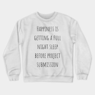 Happiness in Architecture Text Design for Tired Students Crewneck Sweatshirt